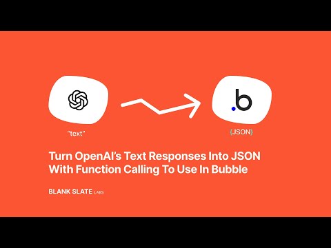 Turn OpenAI's API Responses From Text to JSON Easily With Function Calling In Bubble