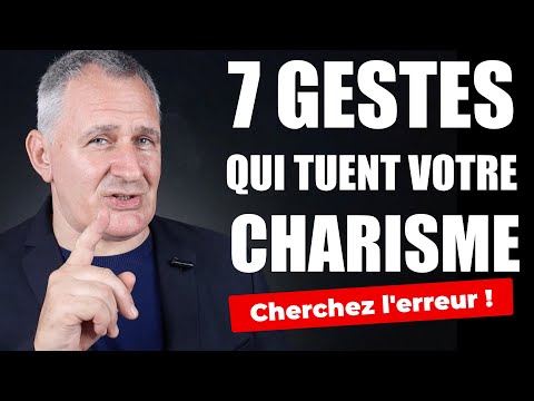 7 Gestes qui tuent votre charisme (exemples et solutions gestuelles)