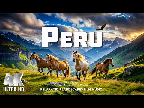 PERU 4K - Explore the Hidden Gems of PERU in 4K - Scenic Relaxation Film