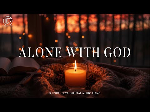 ALONE WITH GOD - Soaking worship instrumental | Prayer and Devotional