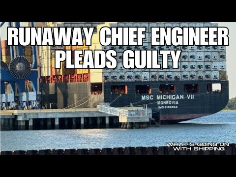 Chief Engineer of Runaway Containership MSC Michigan VII Pleads Guilty in Charleston