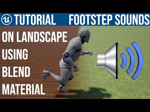 UE4 Footstep Sounds / Blend Landscape
