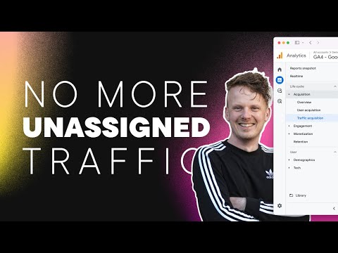 Simple steps to solve Unassigned traffic in GA4