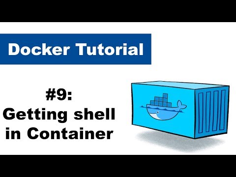 Docker Tutorial 9: Getting shell inside container