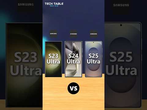 Samsung Galaxy S25 Ultra VS S24 Ultra VS S23 Ultra - Should you Upgrade?