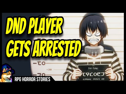 ANGRY DnD Player gets ARRESTED - r/rpghorrorstories