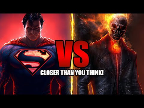 Why Superman VS Ghost Rider is MUCH Closer Than You Think!