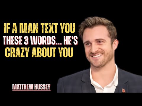 If a Man Text You These 3 Words... He's CRAZY About You| Matthew Hussey
