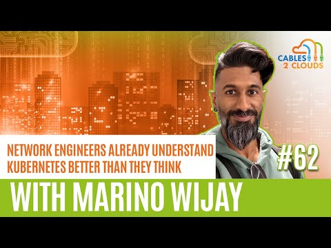 Network Engineers Already UnderstandKubernetes Better Than They Think