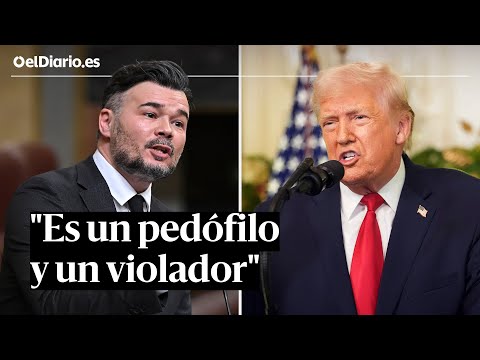 El discurso de Rufián, sobre Trump: "Se pasea por el mundo como un bully"