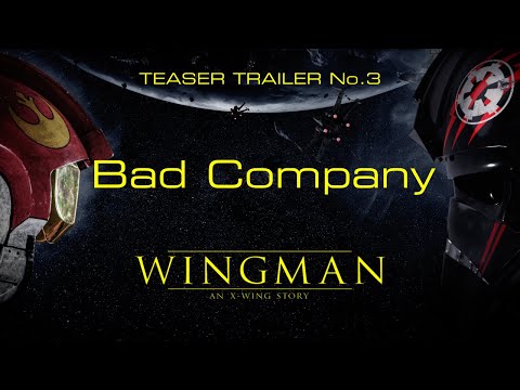 Wingman - An X-Wing story | Teaser 3 - Bad Company | Star Wars Fan Film