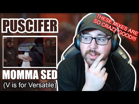 I loved the original but I LOVE this more! PUSCIFER "Momma Sed" (V is for Versatile) | REACTION
