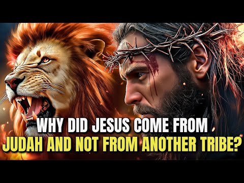 THE TRUE REASON WHY JESUS CAME FROM THE TRIBE OF JUDAH AND NOT FROM ANOTHER TRIBE