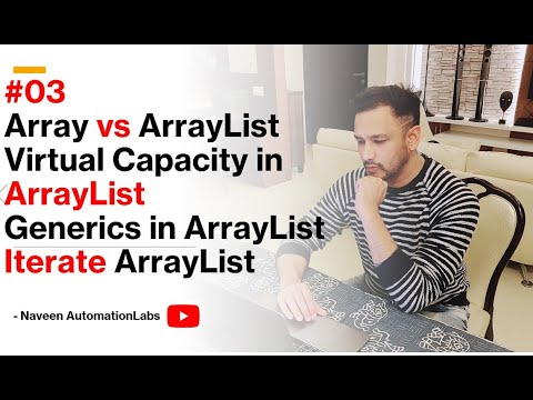 #3 - Array vs ArrayList | Virtual Capacity in ArrayList | Generics In ArrayList | Iterate ArrayList