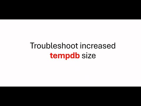 Troubleshoot increased Tempdb size in SQL Server