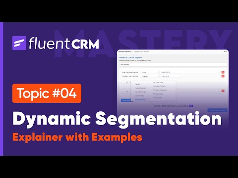 Basic Ways to Segment Contacts in FluentCRM | List-Tags-Dynamic Segmentation