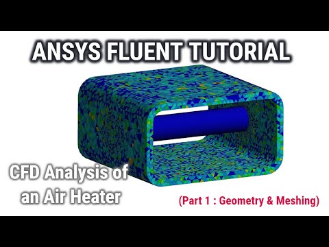 ANSYS Fluent Tutorial | CFD Analysis of an Air Heater |Low Reynolds No. Flow, Heat Transfer|Part 1/2