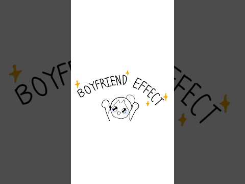 The Boyfriend Effect