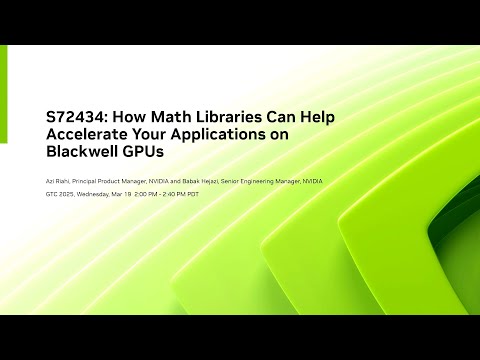 Accelerate AI and HPC with Math Libraries on NVIDIA Blackwell GPUs  | NVIDIA GTC 2025