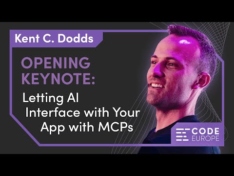 Kent C. Dodds (Epic Web) "Letting AI Interface with Your App with MCPs" Code Europe 2025