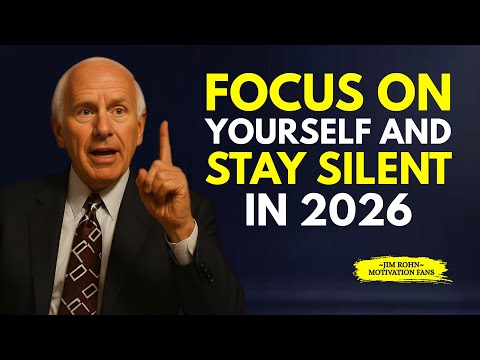 FOCUS ON YOURSELF AND STAY SILENT IN 2026 | Jim Rohn Motivation