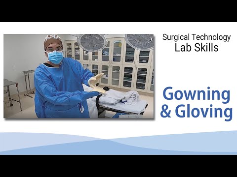 Gowning &amp; Gloving - Surgical Technology Lab Skills