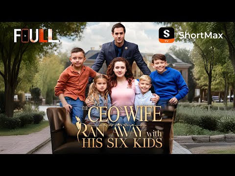 📺【FULL】 The CEO’s Wife Ran Away with His Six Kids | ShortMax - Watch Dramas & Show
