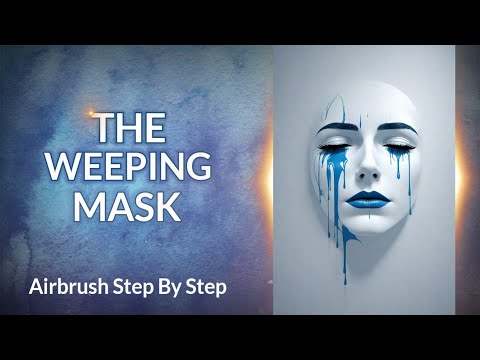 Airbrushing For Beginners:THE WEEPING MASK Step by step