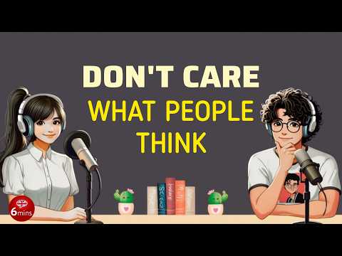 English Podcast For Easy English Conversation | Don't Care What People Think (and How to Stop)