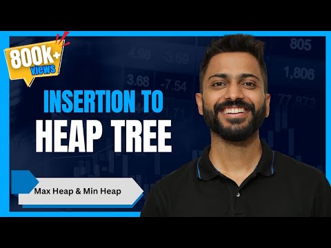 L-3.14: Insertion in Heap Tree | Max-Heap & Min-Heap Creation | Time Complexities