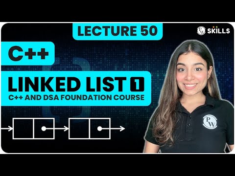 Linked List in C++ - Part 1 | Lecture 50 | C++ and DSA Foundation Course