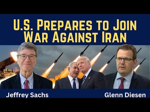 Jeffrey Sachs: US Prepares to Join War Against Iran