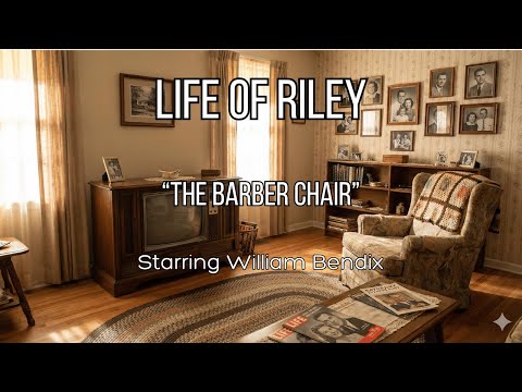 THE LIFE OF RILEY | "The Barber Chair" (1944) | William Bendix | Classic Radio Sitcom