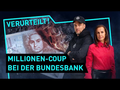 Millionen-Coup bei der Bundesbank | Verurteilt! - Der Gerichtspodcast