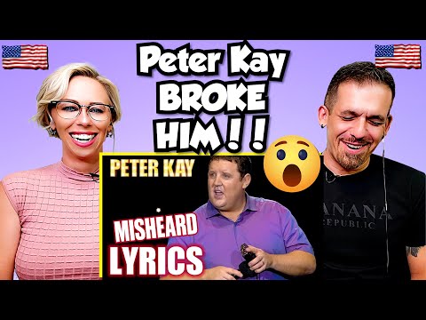 American Exes React: Peter Kay Misheard Lyrics! My Ex's FIRST TIME Hearing This! COMEDY GOLD!