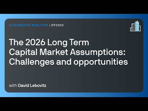 The 2026 Long-Term Capital Market Assumptions: Challenges and opportunities