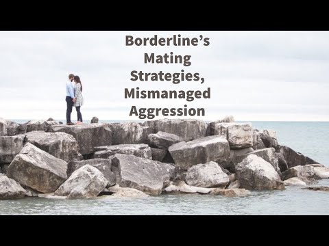 Borderline’s Mating Strategies, Aggression Mismanaged