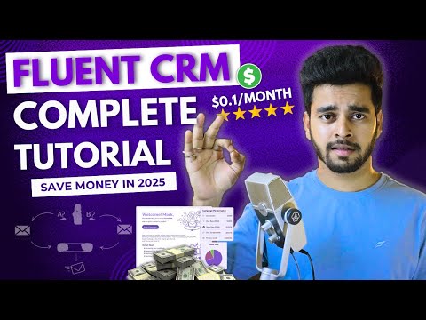Fluent CRM Tutorial 2025: Complete Guide to Mastering FluentCRM Plugin