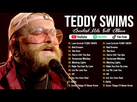 Best Songs Of Teddy Swims - Teddy Swims Greatest Hits Playlist 2025