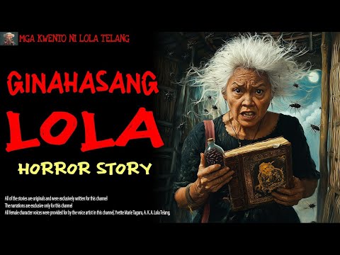 GINAHASANG LOLA Aswang True Story
