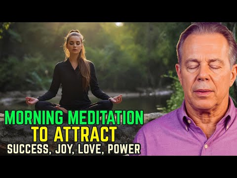 Dr. Joe Dispenza - My Most Powerful Morning Meditation For Abundance, Joy, Love, Success & Health