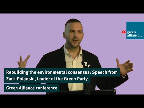 Rebuilding the environmental consensus: Speech from Zack Polanski, leader of the Green Party
