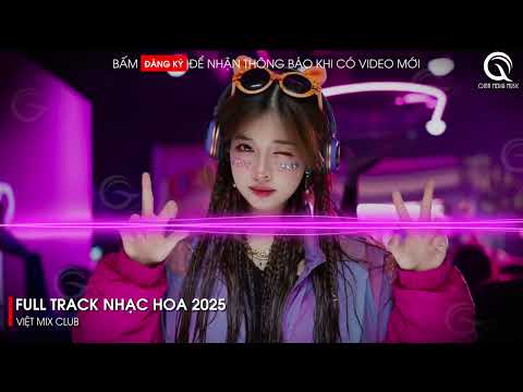NHẠC TRUNG QUỐC REMIX 2025 - NHẠC HOA REMIX HOT TIKTOK - FULL SET NHẠC TRUNG REMIX HAY 2025