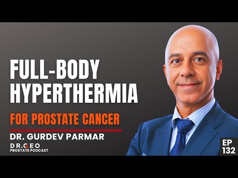 Full Body Hyperthermia for Prostate Cancer with Dr  Gurdev Parmar Ep 132
