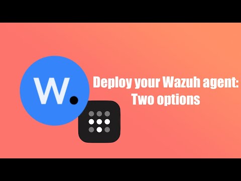 Wazuh Guide: Easily Add Agents! (2 ways to do it!)