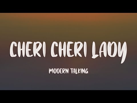 Modern Talking - Cheri Cheri Lady (Lyrics)