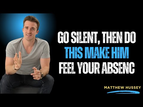 Go Silent, Then Do THIS – Make Him Feel Your Absence | Matthew Hussey 🔥❤️
