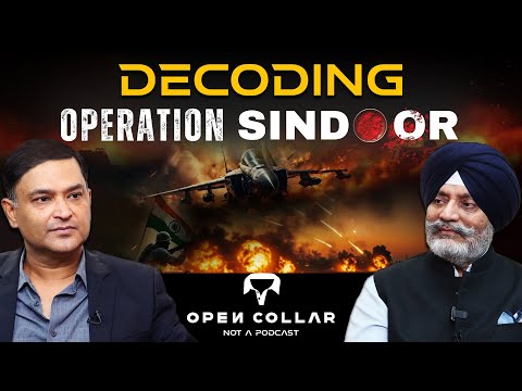 India’s Decisive Strike Explained | Open Collar Major Gaurav Arya with Lt Gen KJS Dhillon |