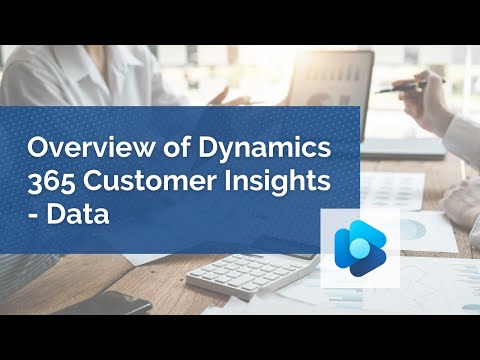 What You Need to Know About Dynamics 365 Customer Insights - Data | Webinar