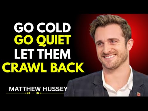 GO COLD, GO QUIET, LET THEM CRAWL BACK | Matthew Hussey Motivation & Relationship Advice